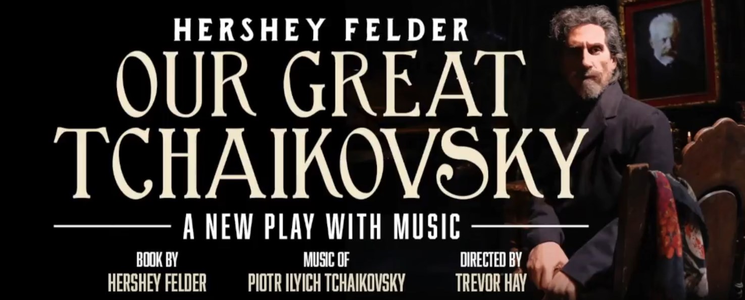 “Our Great Tchaikovsky” promo poster with an award-winning actor and musician, Hershey Felder